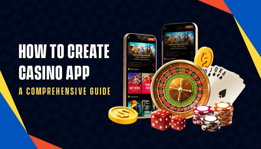 HOW TO CREATE CASINO APP: A COMPREHENSIVE GUIDE bajibagh app